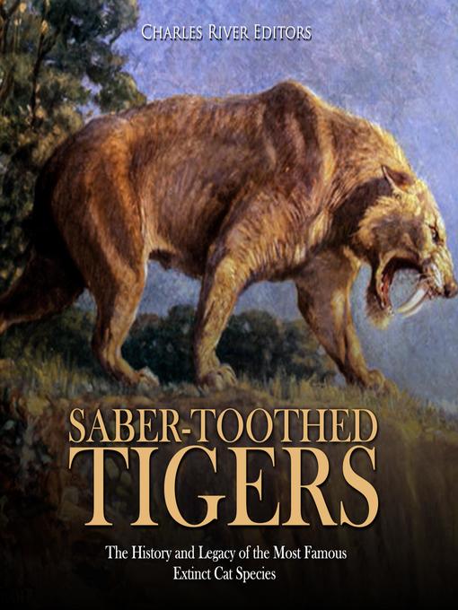 Title details for Saber-Toothed Tigers by Charles River Editors - Wait list